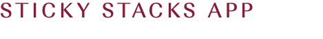 STICKY STACKS APP