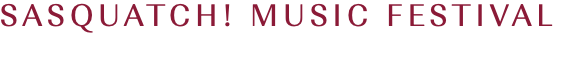 SASQUATCH! MUSIC FESTIVAL