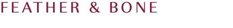 FEATHER & BONE